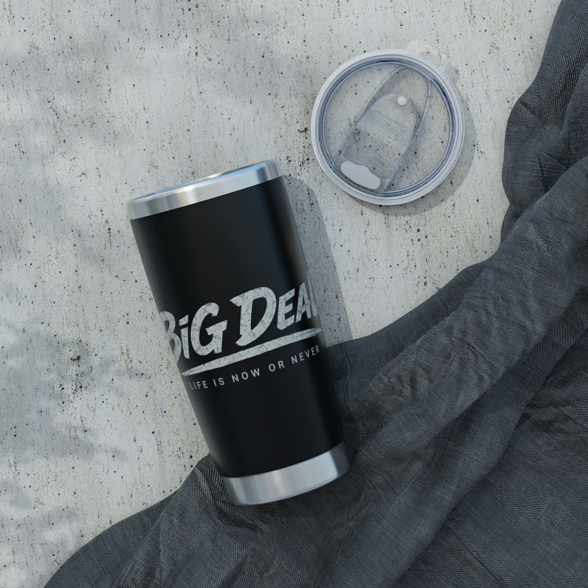 Big Deal "Life Is Now Or Never" 20oz Travel Tumbler