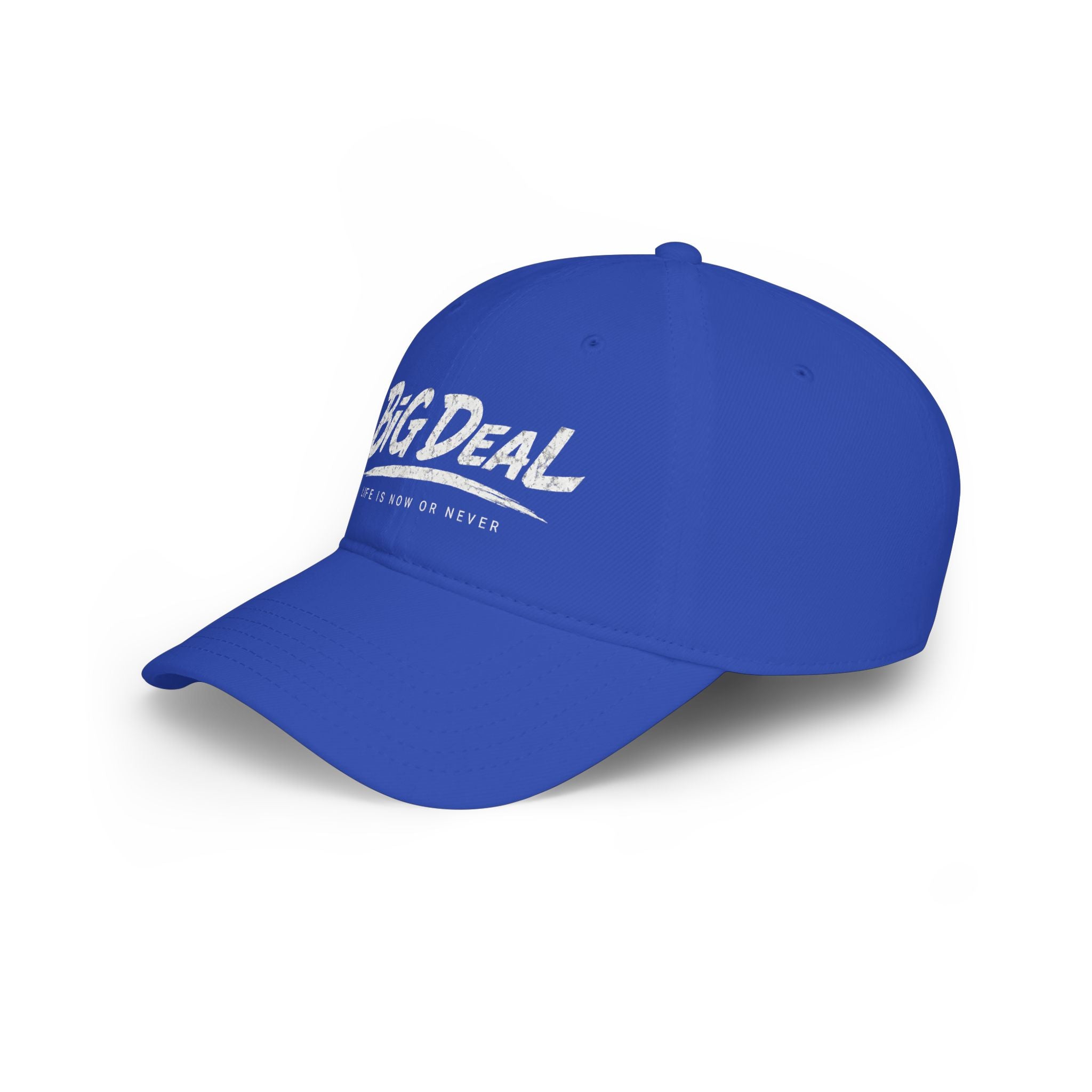 BiG DeaL™ Baseball Cap — "Life Is Now or Never"