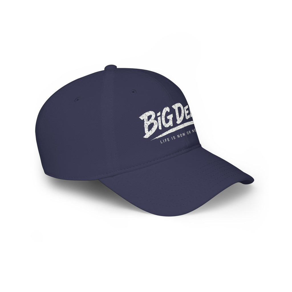 BiG DeaL™ Baseball Cap — "Life Is Now or Never"