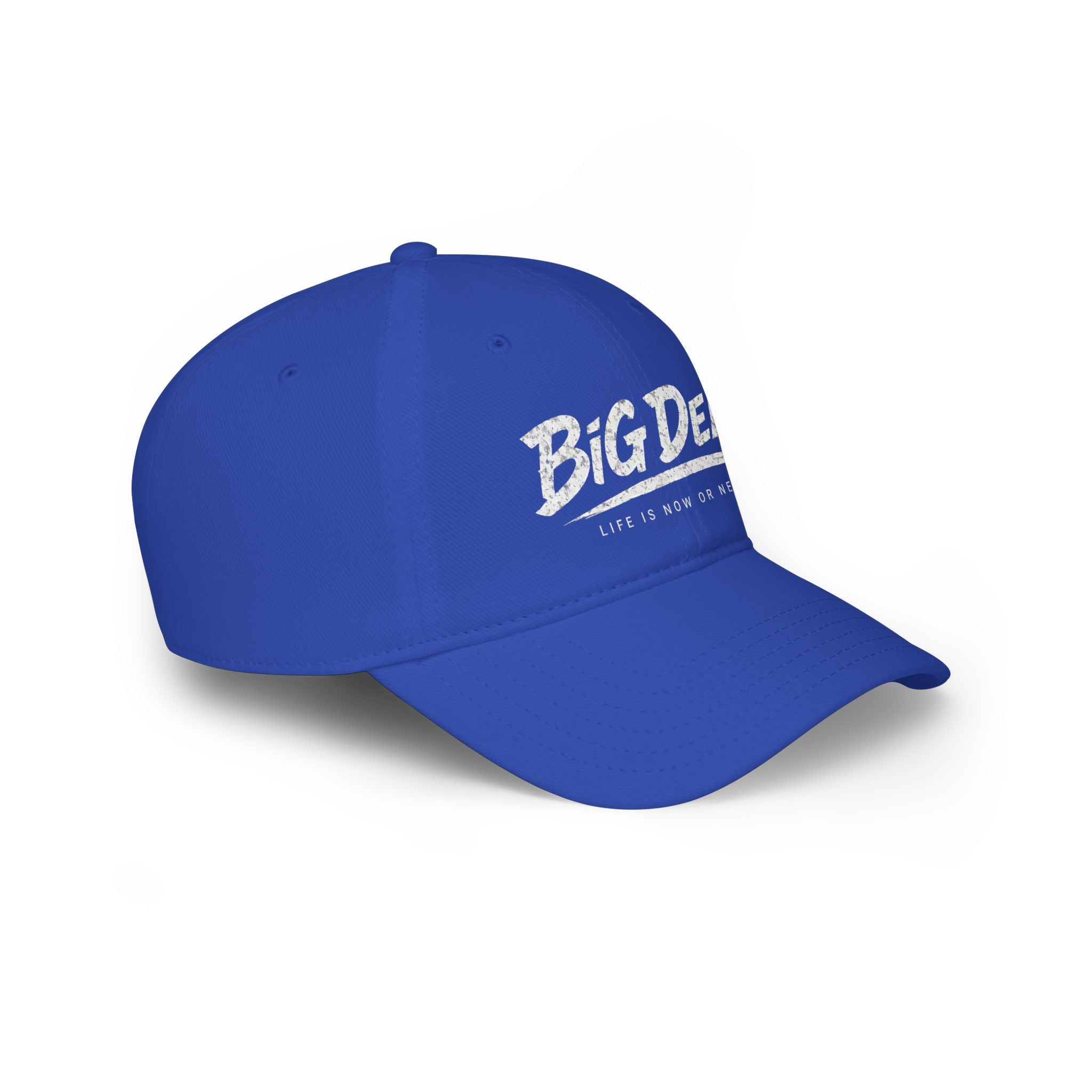 BiG DeaL™ Baseball Cap — "Life Is Now or Never"