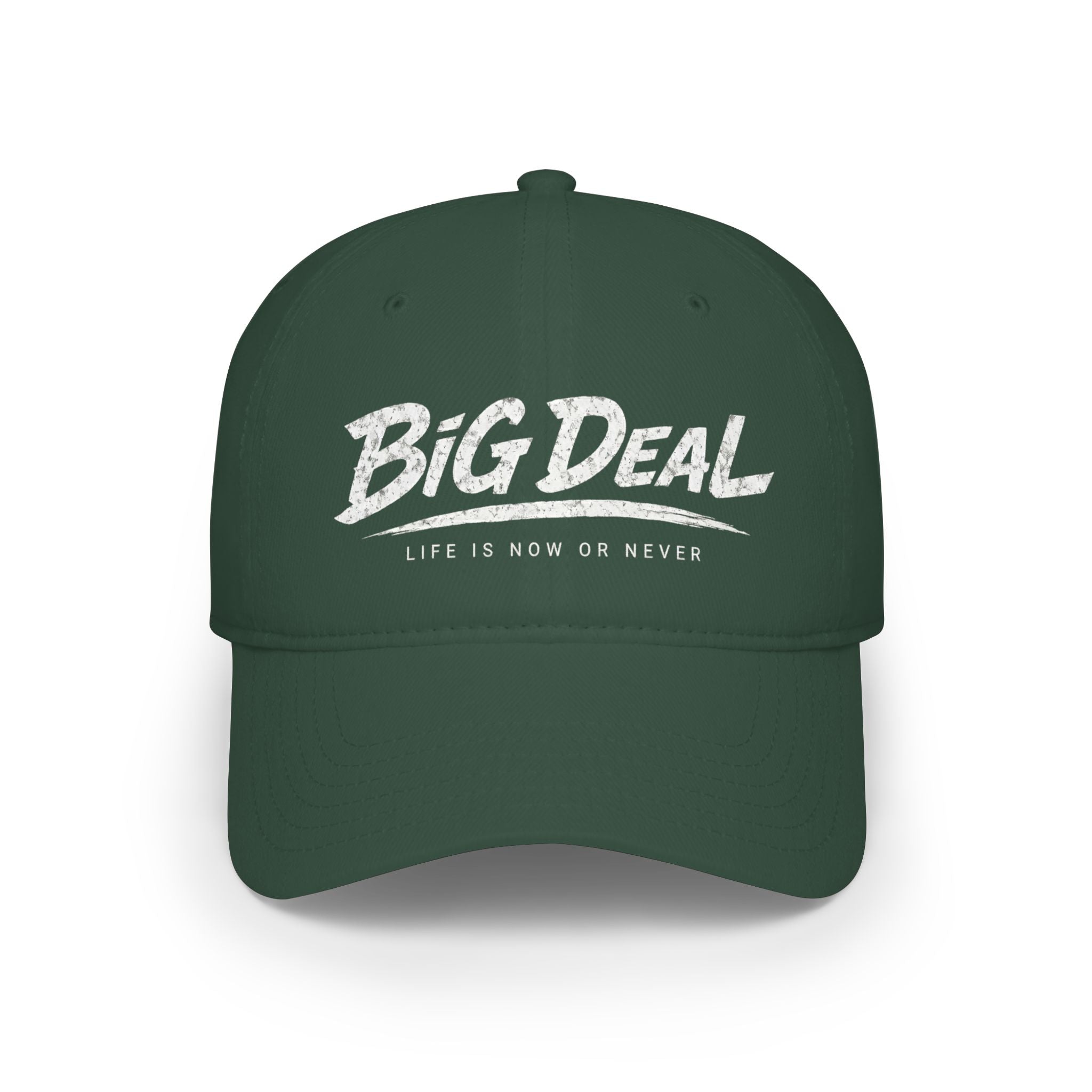BiG DeaL™ Baseball Cap — "Life Is Now or Never"
