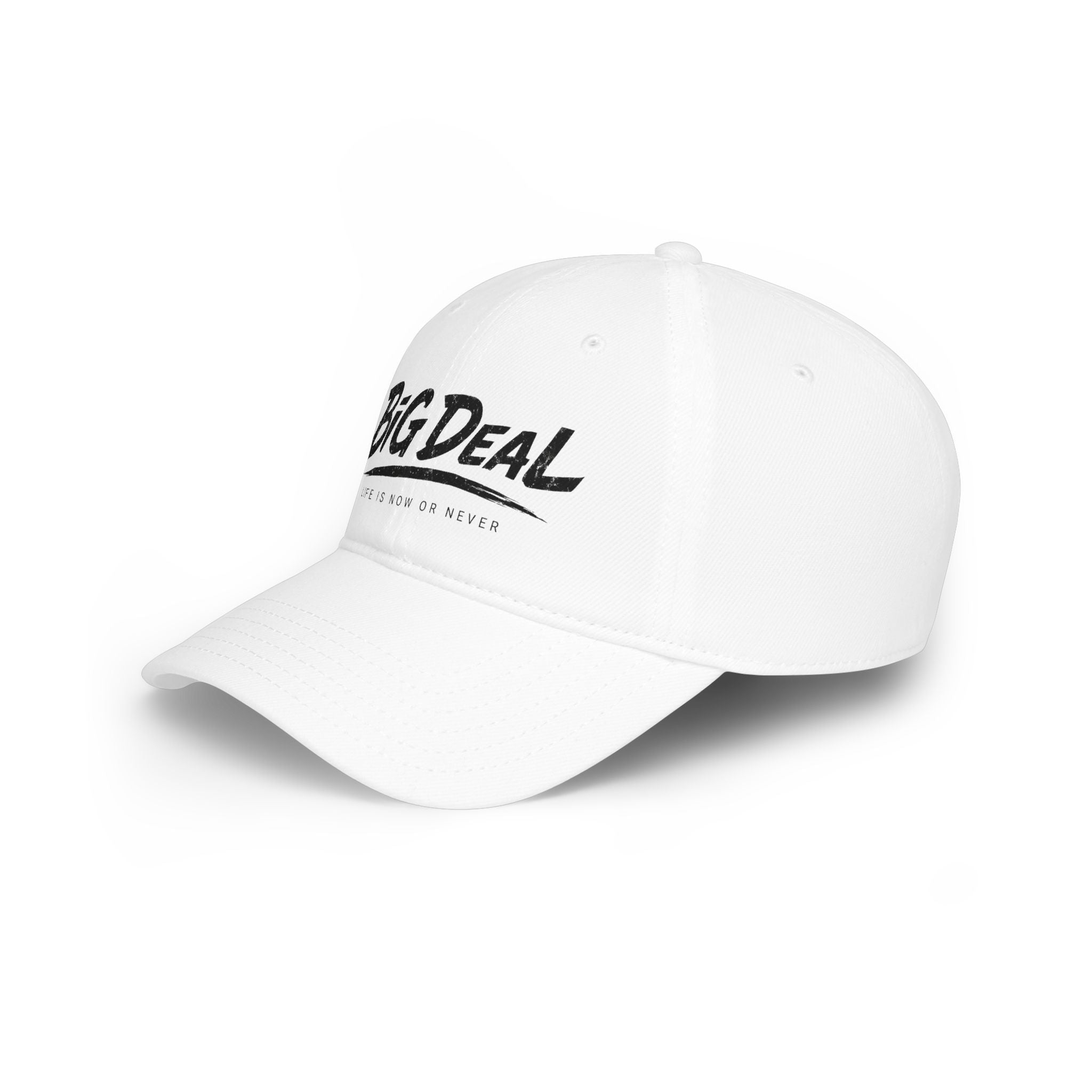 BiG DeaL™ Baseball Cap — "Life Is Now or Never"